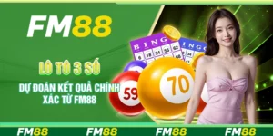 Lô Tô 3 Số - Dự Đoán Kết Quả Chính Xác Từ Nền Tảng FM88