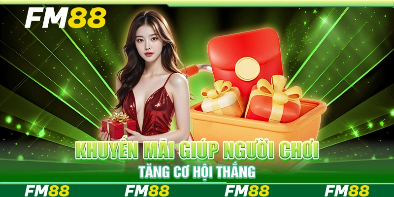 Khuyến mãi giúp người chơi tăng cơ hội thắng