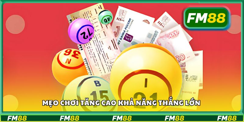 Mẹo chơi tăng cao khả năng thắng lớn
