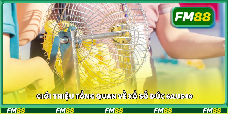 Giới thiệu tổng quan về xổ số Đức 6aus49