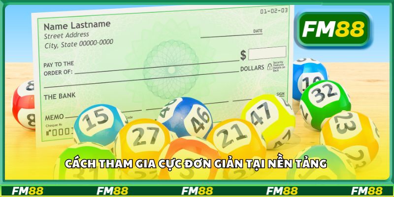 Cách tham gia cực đơn giản tại nền tảng