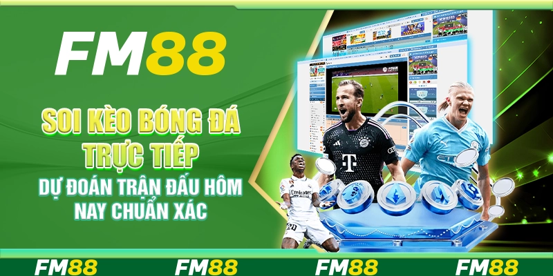 Soi kèo bóng đá trực tiếp - Dự đoán trận đấu hôm nay chuẩn xác