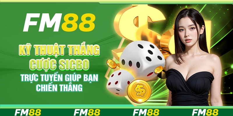 Kỹ Thuật Thắng Cược Sicbo Trực Tuyến Giúp Bạn Chiến Thắng