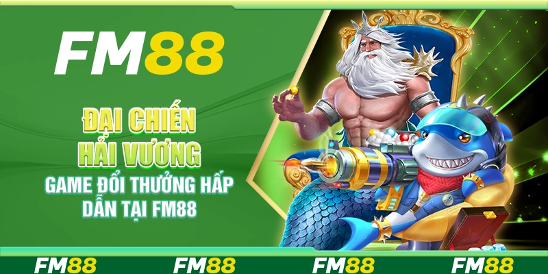 Đại Chiến Hải Vương, Game Đổi Thưởng Hấp Dẫn Tại FM88