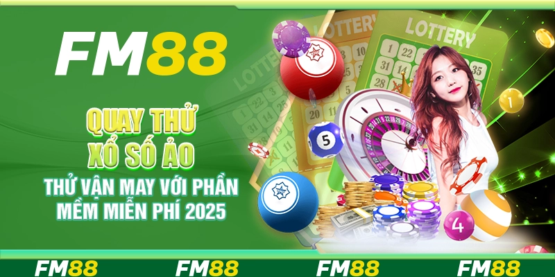Quay thử xổ số ảo, thử vận may với phần mềm miễn phí 2025