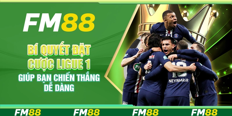 Bí Quyết Đặt Cược Ligue 1 Giúp Bạn Chiến Thắng Dễ Dàng