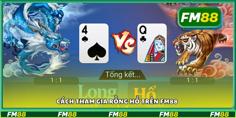 Hướng dẫn tham gia trò chơi rồng hổ