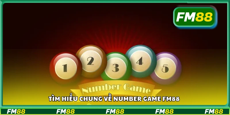 Thông tin chung về Number Game FM88