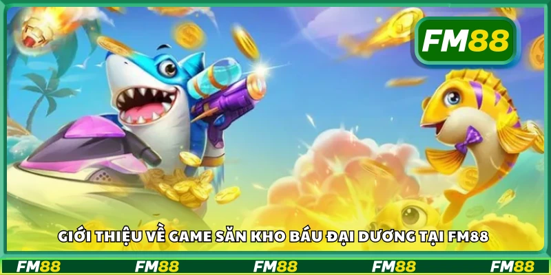 Tổng quan game Săn Kho Báu Đại Dương