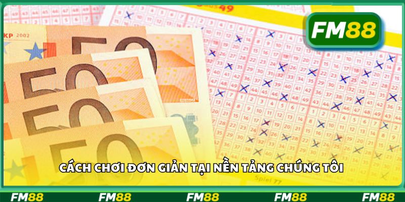 Cách chơi đơn giản tại nền tảng chúng tôi