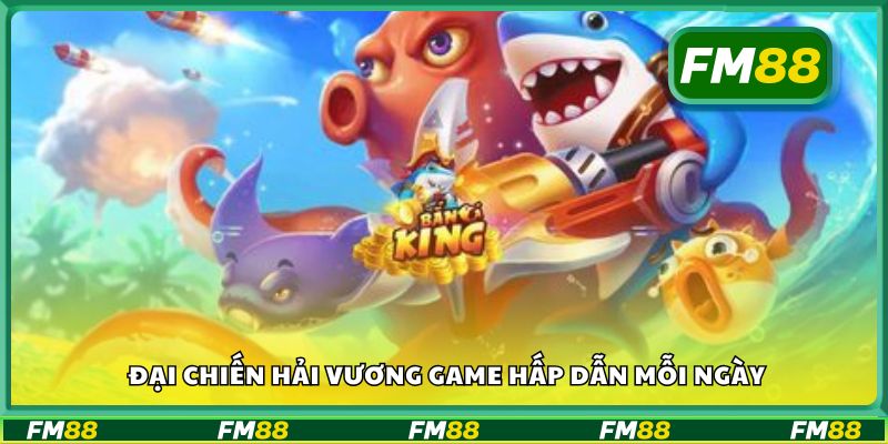 Đại Chiến Hải Vương game hấp dẫn mỗi ngày
