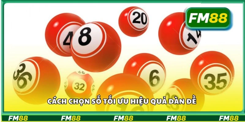 Cách chọn số tối ưu hiệu quả dàn đề
