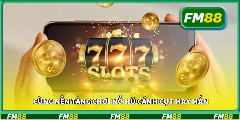 Cùng nền tảng chơi Nổ Hũ Cánh Cụt May Mắn
