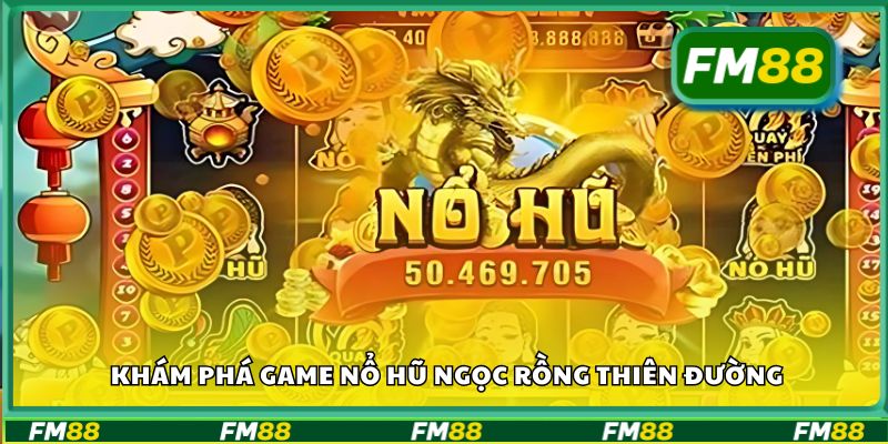 Khám phá game Nổ Hũ Ngọc Rồng Thiên Đường