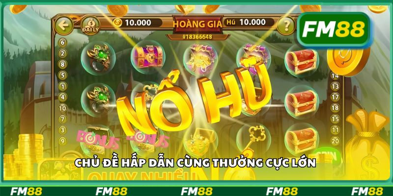 Chủ đề hấp dẫn cùng thưởng cực lớn