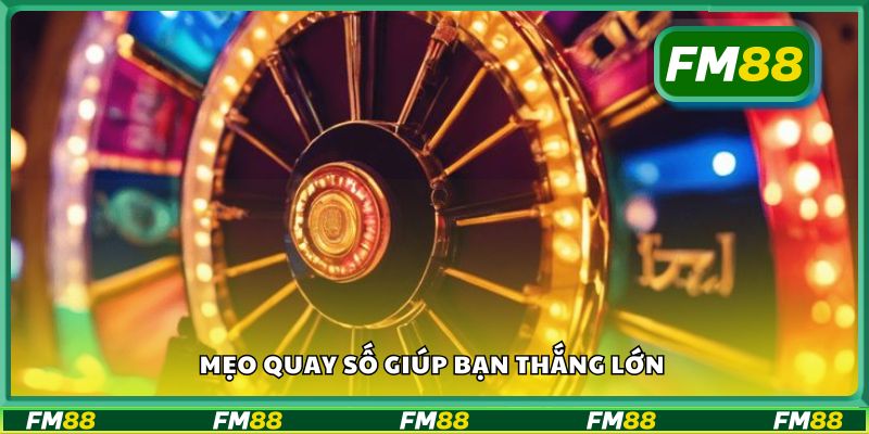 Mẹo quay số giúp bạn thắng lớn