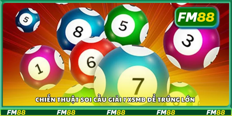Chiến lược soi cầu giải 7 XSMB để thắng lớn là gì?