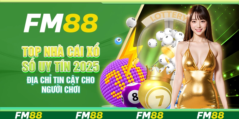 Top nhà cái xổ số uy tín 2025 – Địa chỉ tin cậy cho người chơi
