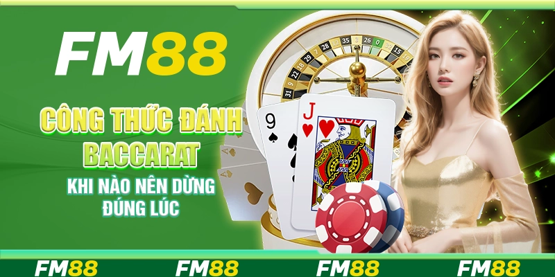 Công thức đánh baccarat – Khi nào nên dừng đúng lúc