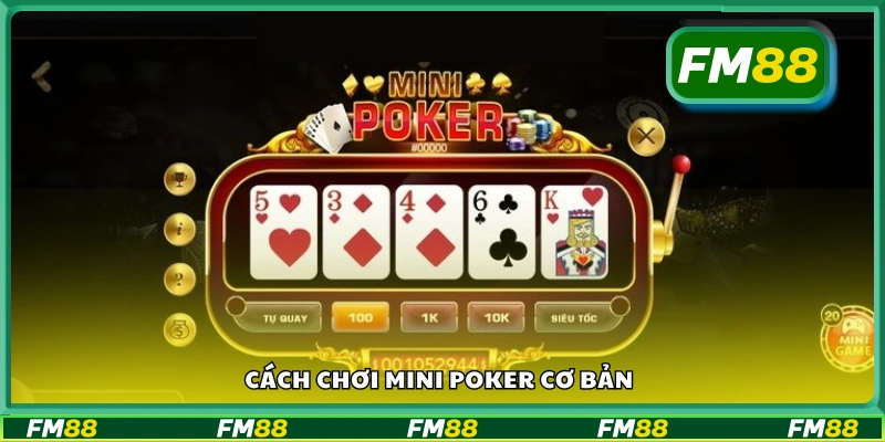 Hướng dẫn chi tiết cách chơi mini poker cho người mới