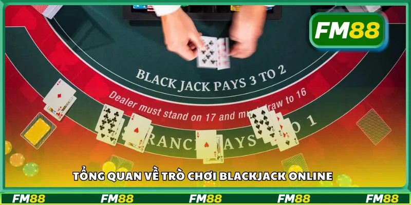Blackjack online là gì? Giới thiệu cơ bản cho người mới