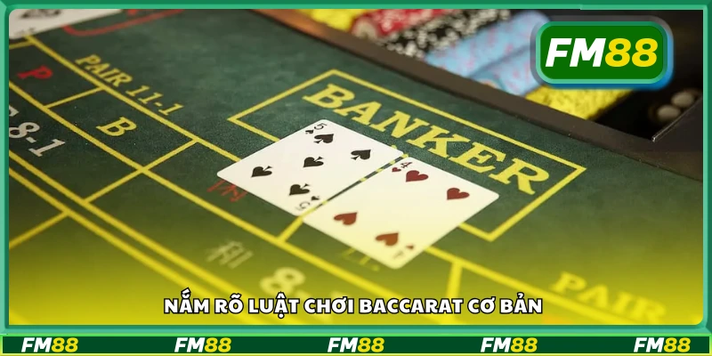 Hiểu rõ luật chơi baccarat cơ bản