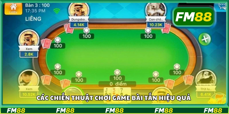 Các chiến thuật chơi game bài Tấn hiệu quả