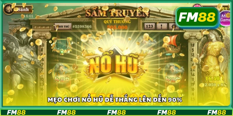 Mẹo chơi nổ hũ dễ thắng hiệu quả