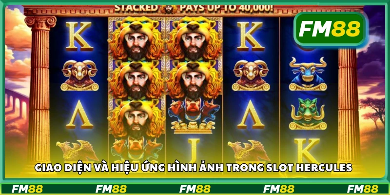 Giao diện và hiệu ứng hình ảnh trong Slot Hercules